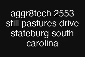 aggr8tech 2553 still pastures drive stateburg south carolina