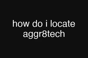 how do i locate aggr8tech