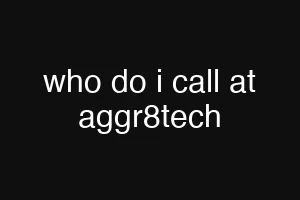 who do i call at aggr8tech